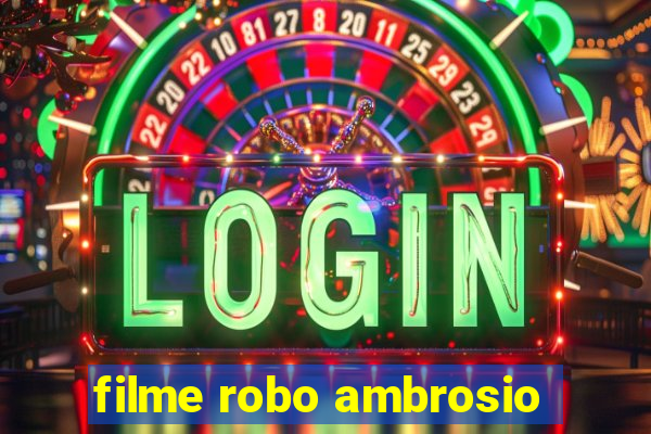 filme robo ambrosio